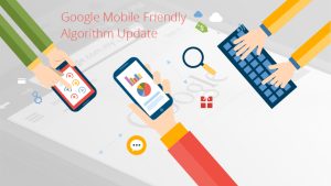 Google Mobile-Friendly Algorithm