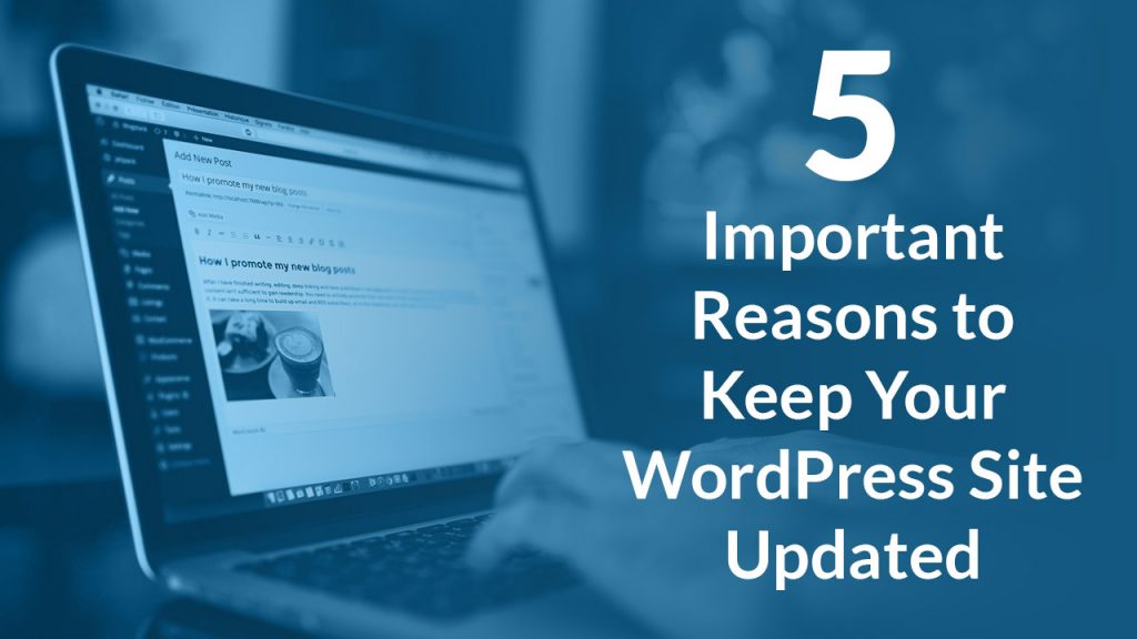 5-Reasons-to-Keep-Your-WordPress-Site-Updated - Primotech 5-Reasons-to-Keep-Your-WordPress-Site-Updated