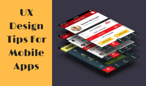 UX Design Tips For Mobile Apps