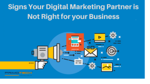7 Signs Your Digital Marketing Partner Is Not Right For Your Business