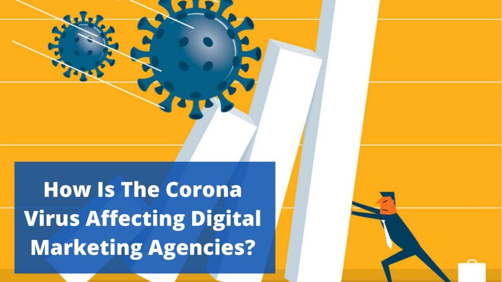 How-Is-The-Corona-Virus-Affecting-Digital-Marketing-Agencies - Primotech How-Is-The-Corona-Virus-Affecting-Digital-Marketing-Agencies