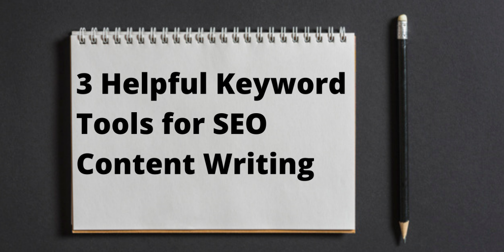 3 Helpful Keyword Tools for SEO Content Writing - Primotech 3 Helpful Keyword Tools for SEO Content Writing