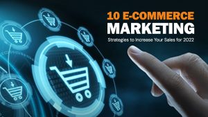 10 E-commerce Marketing Strategies to Increase Your Sales for 2024