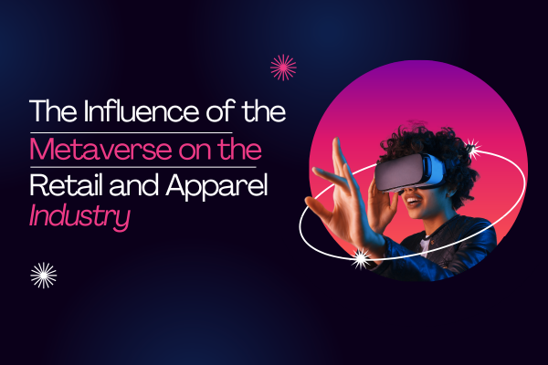 The-Influence-of-the-Metaverse-on-the-Retail-and-Apparel