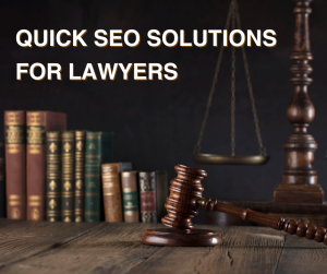 Quick Solutions of SEO for Lawyers 