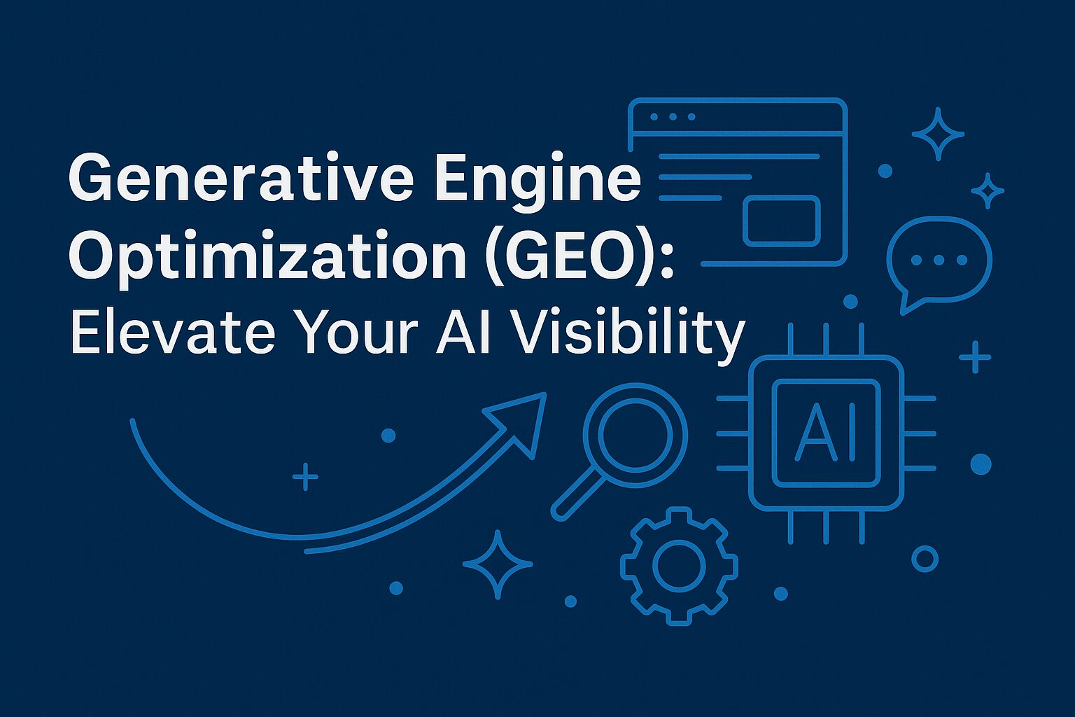 Mastering Generative Engine Optimization (GEO): 7 Proven Strategies to Boost AI-Driven Visibility in 2026